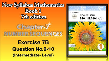 TUTOR ONLINE OXFORD D1 NEW SYLLABUS MATHEMATICS BOOK 1 7TH EDITION CH07 NUMBER SEQUENCES EX7B Q9-10