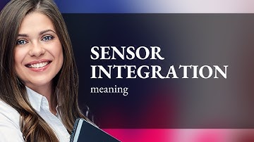 Understanding Sensor Integration: A Guide