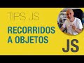 Recorridos a las propiedades de objetos Javascript. Bucle for...in