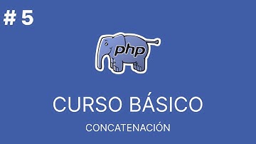 PHP Básico Desde Cero | CONCATENACIÓN #5
