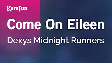 Come On Eileen - Dexys Midnight Runners | Karaoke Version | KaraFun