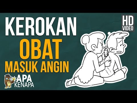 Kerokan Untuk Menghilangkan Masuk Angin, Mitos Atau Fakta - #ApaKenapa