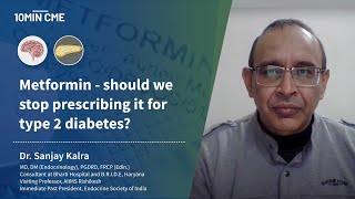 Metformin  Should we stop prescribing it in type 2 DM?  Dr. Sanjay Kalra, Endocrinology