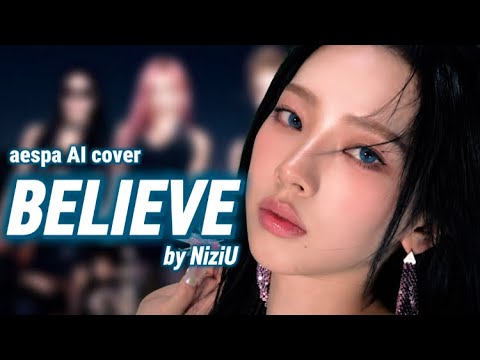 [AI cover] aespa - BELIEVE (orig. NiziU)