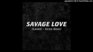 Video thumbnail of "Jawsh 685 - Savage Love (Laxed - Siren Beat)"