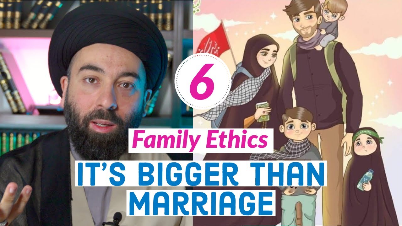 ⁣Family Ethics 6 - Marriage and Beyond