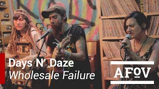 Video thumbnail of "DAYS N' DAZE - Wholesale Failure | A Fistful of Vinyl"
