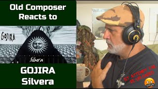 Old Composer REACTS to GOJIRA SILVERA | Composer Point of View Reaction n Reflections (Re-Uploaded)