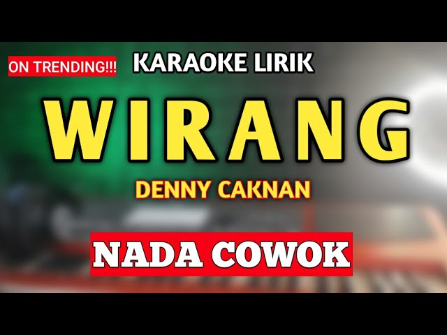 Denny Caknan - WIRANG KARAOKE NADA COWOK PRIA (NADA RENDAH) class=