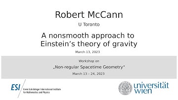 Robert McCann - A nonsmooth approach to Einstein‘s theory of gravity