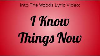 An Into The Woods Lyric Video : I Know Things Now