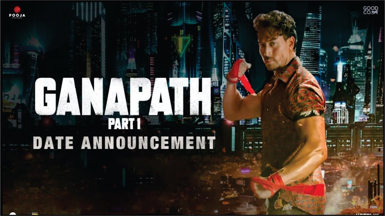 Ganapath Part 1 | Date Announcement | Tiger Shroff | Kriti Sanon | Vikas Bahl | Jackky | 23 Dec 22