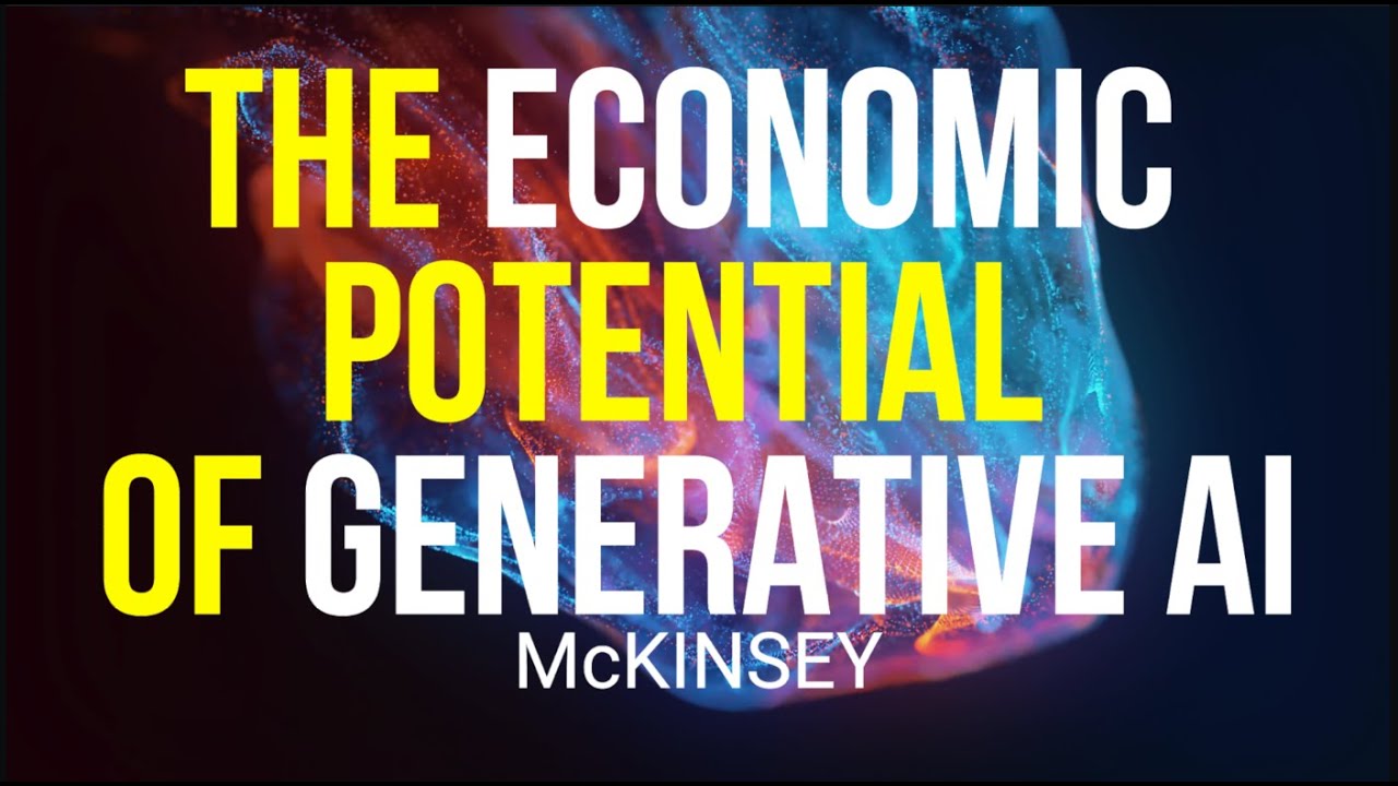 Unleashing the Economic Power of Generative AI by McKinsey - YouTube