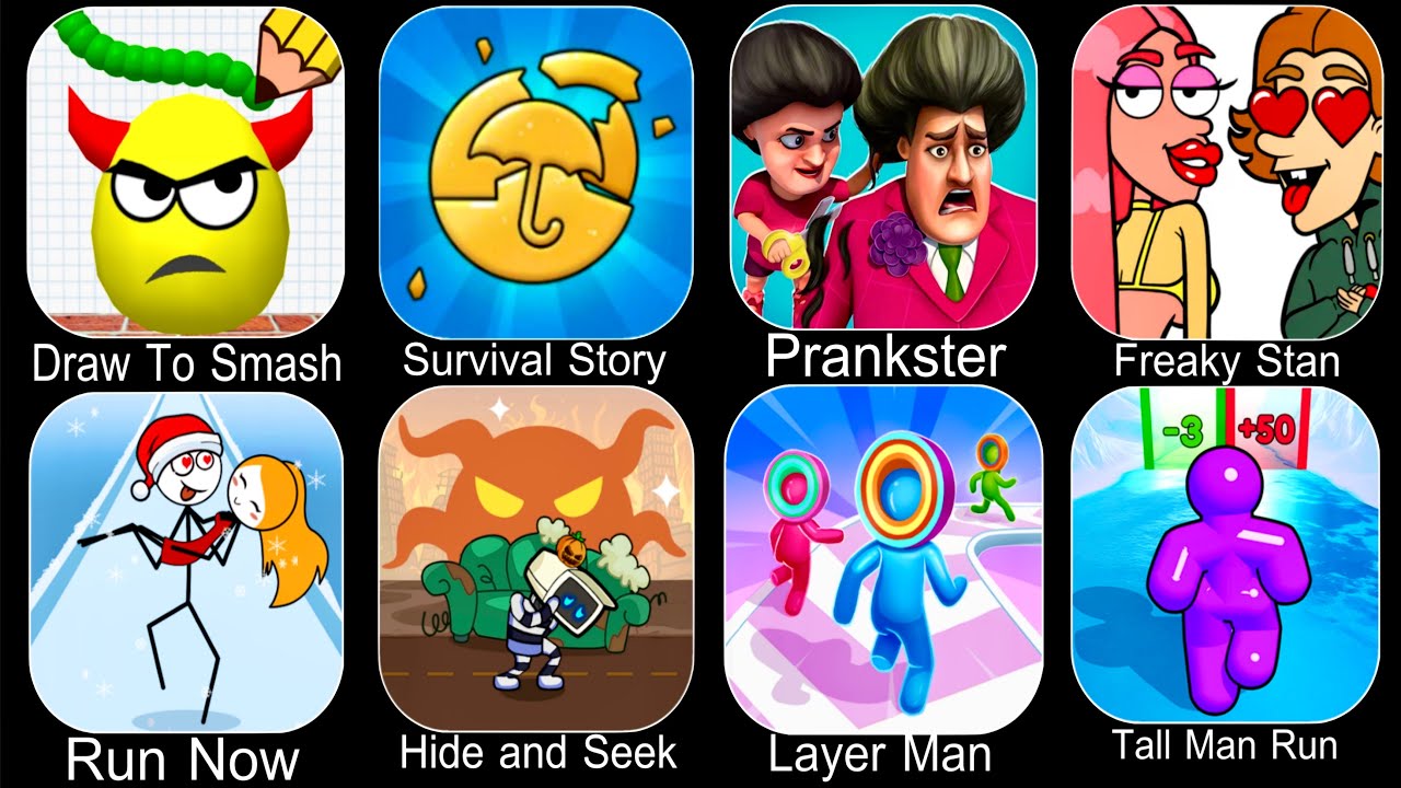 Draw To Smash,Survival Story Round 6,Prankster 3d,Freaky Stan,Run Now,Layer Man,Tall Man Run