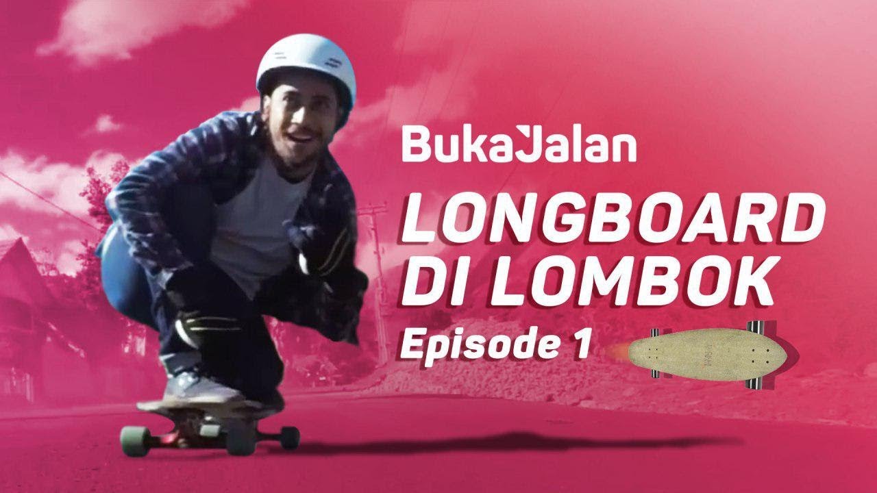 Longboard Downhill di Lombok Episode 1 | BukaJalan - YouTube