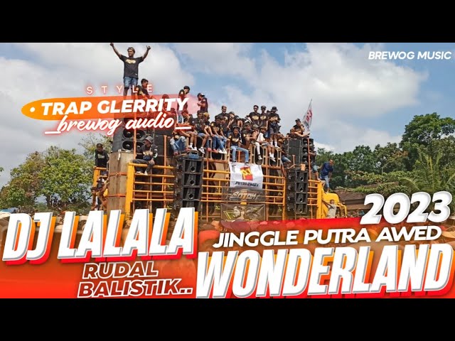 JINGGLE PUTRA AWED ft BREWOG AUDIO‼️ DJ LALALA X WONDERLAND - TRAP GLERRITY YANG KALIAN CARI class=