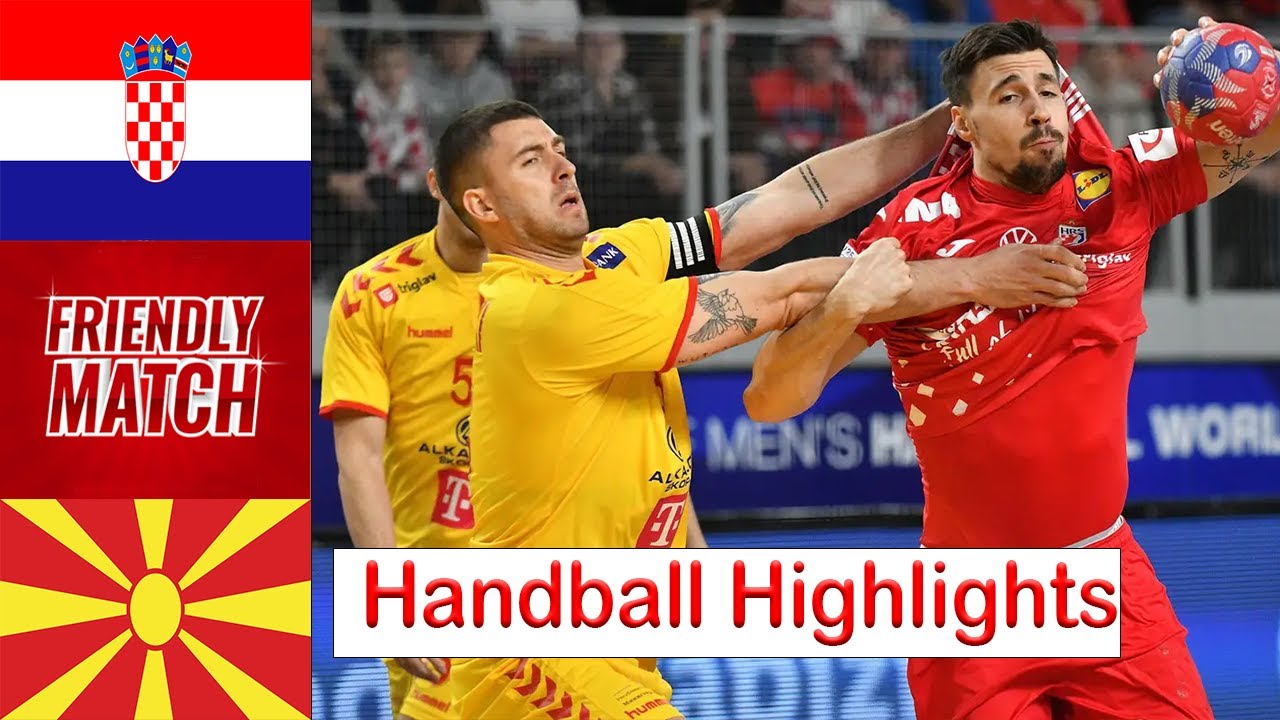 Croatia Vs North Macedonia Handball highlights Friendly Match 2025