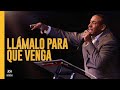 Llamalo Para Que Venga  | Pastor Juan Carlos Harrigan