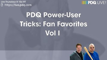 PDQ Live! : PDQ Power-User Tricks: Fan Favorites Vol I