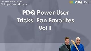 PDQ Live! : PDQ Power-User Tricks: Fan Favorites Vol I