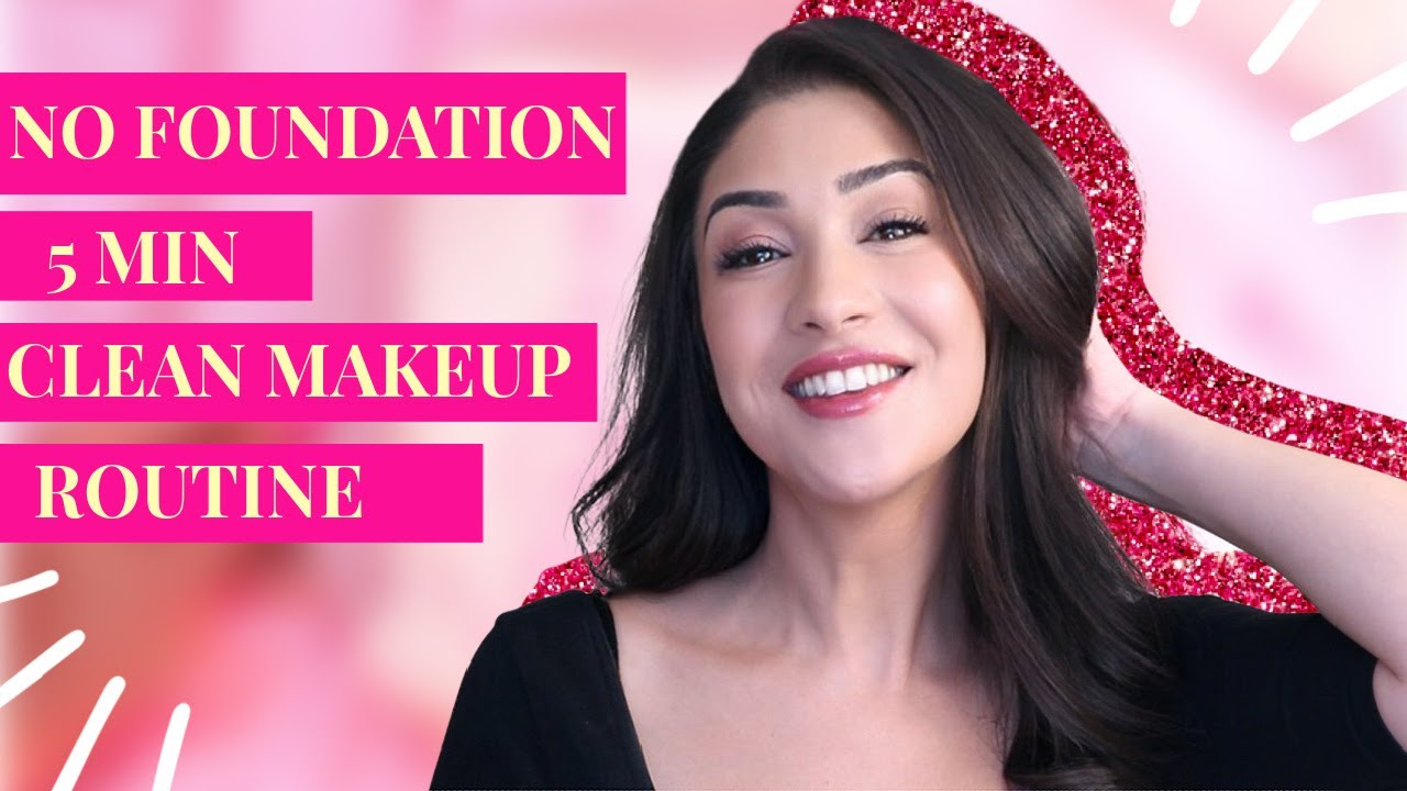 No Foundation 5 Minute Clean Makeup Routine feat. Merit Beauty YouTube