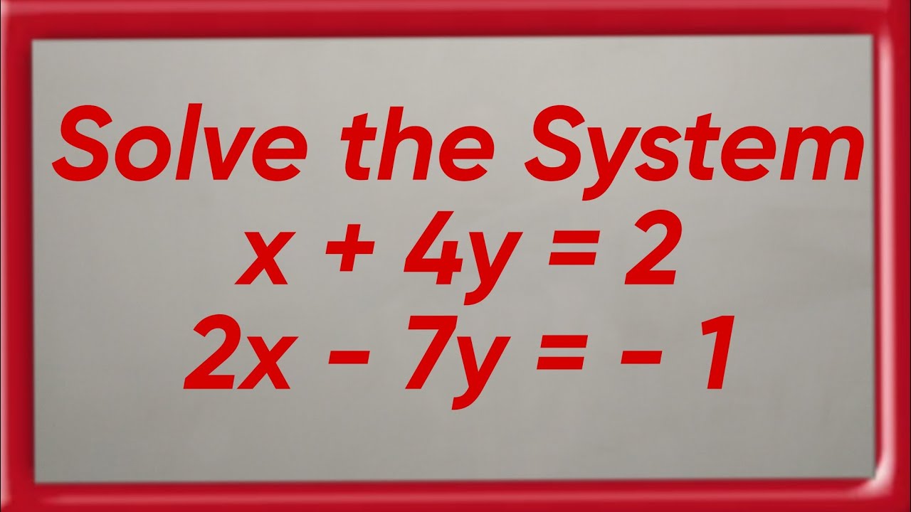 Solve The System x 4y 2 2x 7y 1 YouTube solve-the-system-x-4y-2-2x-7y-1-youtube