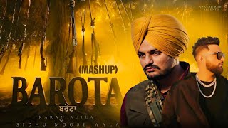 BAROTA - SIDHU MOOSE WALA | Ft. KARAN AUJLA | LATEST PUNJABI SONGS 2025