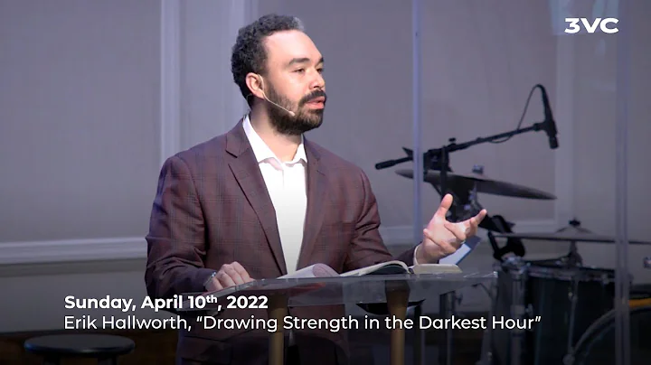 4/10/22 Service, Erik Hallworth, "Drawing Strength...