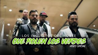 Los Inquietos del Norte - Que Rolen Los Verdes (Video Oficial)