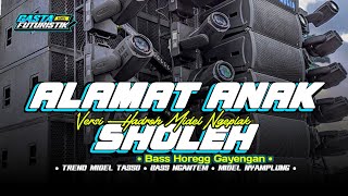 DJ SHOLAWAT STYLE FULL HADROH • ALAMAT ANAK SHOLEH • MIDEL NGEPLAK • COCOK UNTUK CEK SOUND