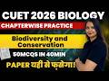 Top 50 MCQs : Biodiversity and Conservation CUET 2026 | NCERT Line by Line MCQs CUET 2026