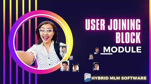 User Joining Block: User joining block module in hybrid mlm software | New user details of mlm | mlm