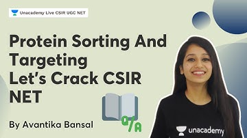 Protein Sorting & Targeting | CSIR UGC NET | Avantika Bansal | Unacademy CSIR UGC NET