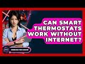 Can Smart Thermostats Work Without Internet? - Emerging Tech Insider