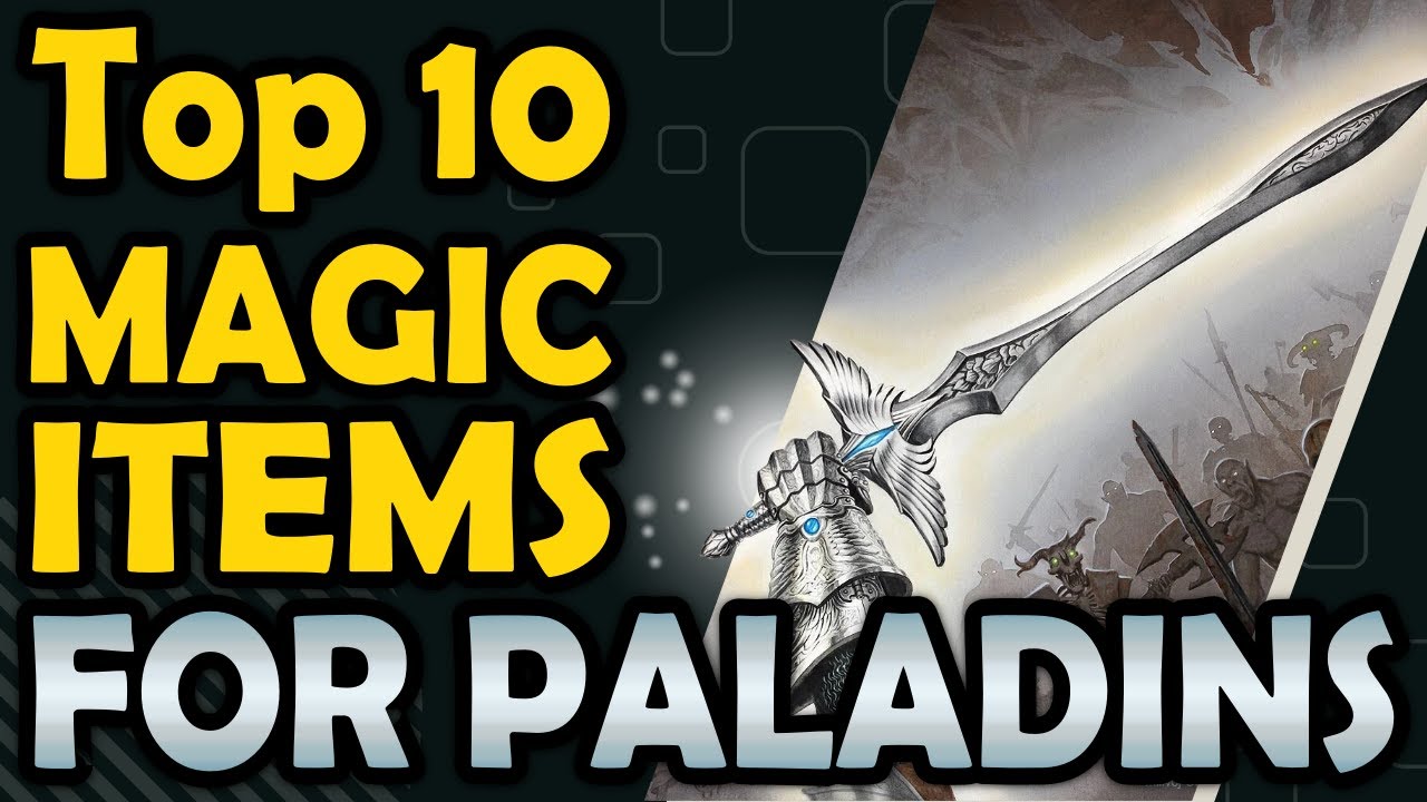 Top 10 Magic Items for Paladins - DnD 5e