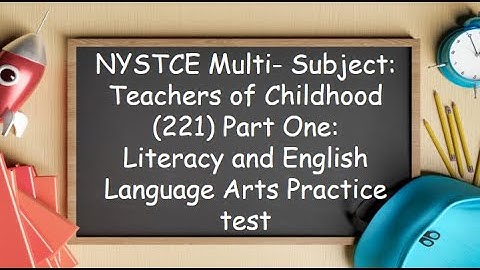NYSTCE Multi-Subject Teachers of Childhood Part One Praktijktoets