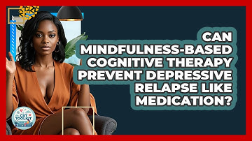 Can Mindfulness-Based Cognitive Therapy Prevent Depressive Relapse Like Medication? - CBT Toolkit