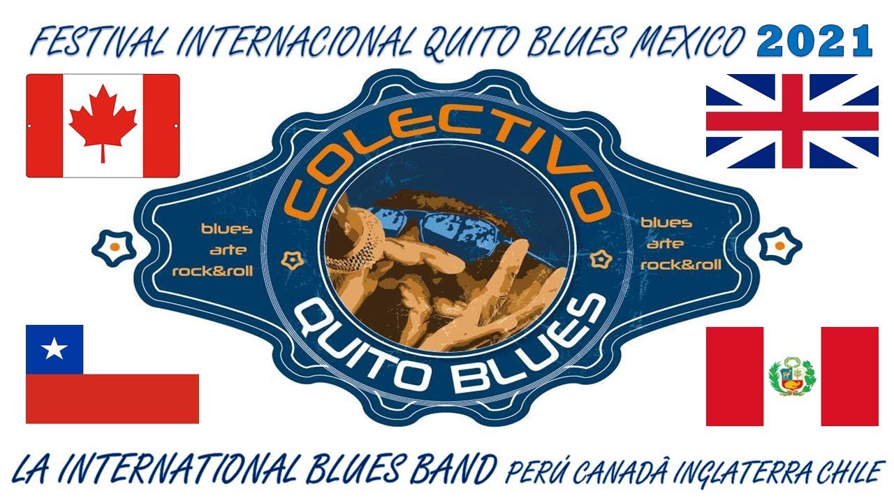 Quito Blues Mexico 2021 Viernes 19 La International Blues Band Peru