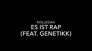 Miniatura de "KOLLEGAH - Es ist Rap (feat. GENETIKK) [+ Lyrics] 2014"