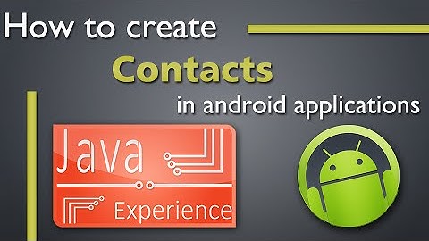 How to create a contacts app in android
