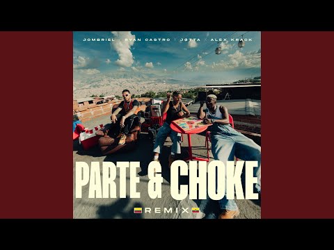 Jombriel, Ryan Castro, Jøtta & Alex Krack - Parte & Choke (Remix)