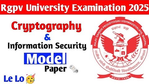 Cryptography & Information Security model paper 🗞️ le lo 🥳 || Rgpv CS-7th semester exam 2025