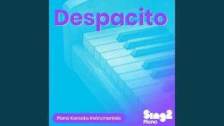 Despacito (Higher Key) [Originally Performed by Luis Fonsi, Daddy Yankee & Justin Bieber] (Piano Karaoke Version) - Sing2Piano