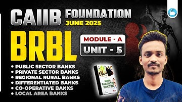 CAIIB June 2025 BRBL Module A Unit 5 | CAIIB Online Classes 2025 | By Ajay Sir