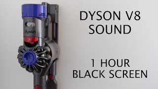 Dyson V8 | Vacuum cleaner sound | 1 hour | Black screen | Sleep ASMR