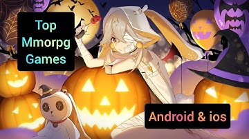 TOP 10 mmorpg games for Android and ios