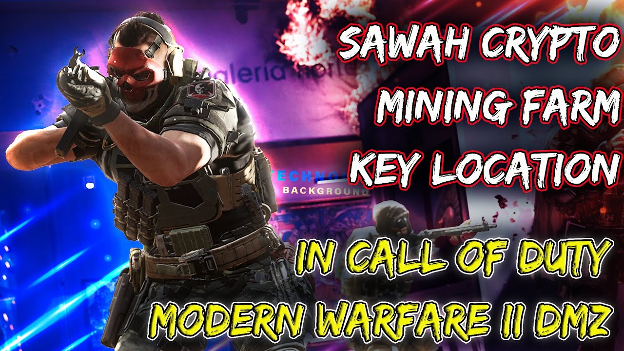 🔑🔐 Sawah Crypto Mining Farm Key Location in Modern Warfare II DMZ -  YouTube