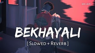 Bekhayali Slowed + Reverb Arijit Singh Kabir Singh SR Lofi