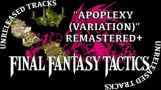 Final Fantasy Tactics OST - Apoplexy (Variation) - REMASTERED +