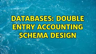 Databases: Double entry accounting schema design